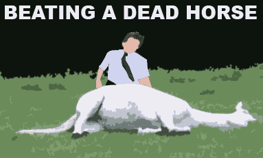 Name:  Beating-a-dead-horse.gif
Views: 279
Size:  18.7 KB